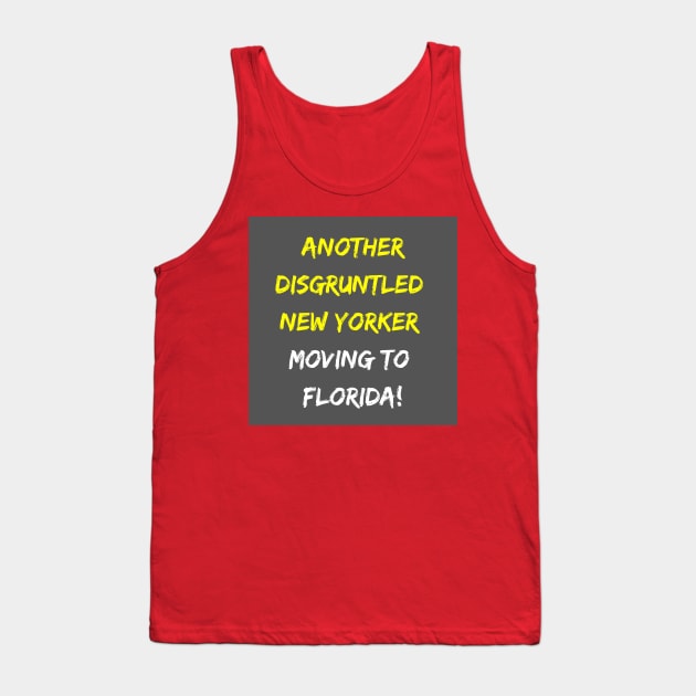 Another Disgruntled New Yorker Moving To Florida Soon! Tank Top by With Pedals
